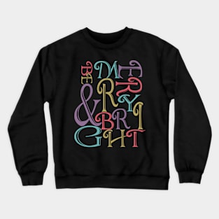 Be Merry and Bright Typography Crewneck Sweatshirt